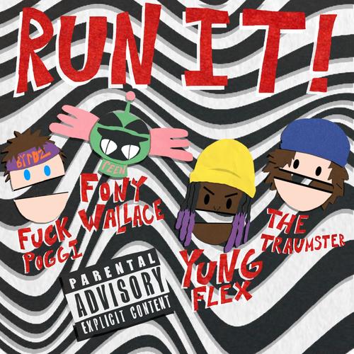 RUN IT! (feat. Yung Flex, The Traumster & Fony Wallace) [Explicit]