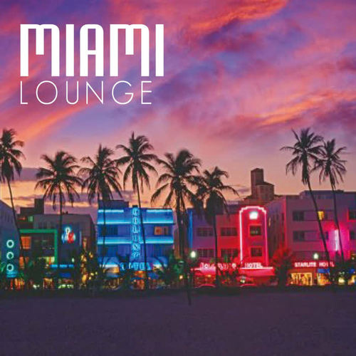 Miami Lounge: Chill Out