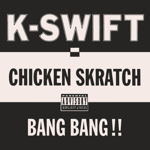 Chicken Skratch / Bang Bang!! (Explicit)