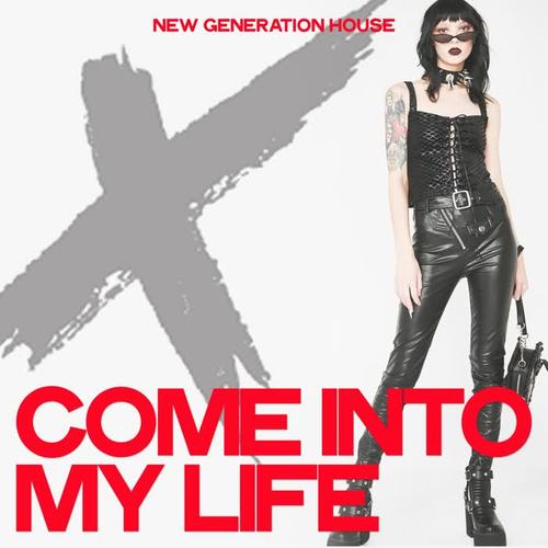 Come into My Life (New Generation House)