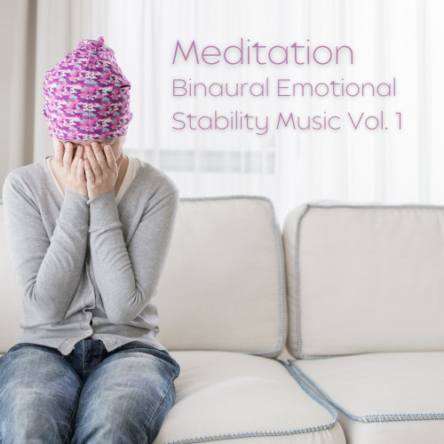 Meditation: Binaural Emotional Stability Music Vol. 1