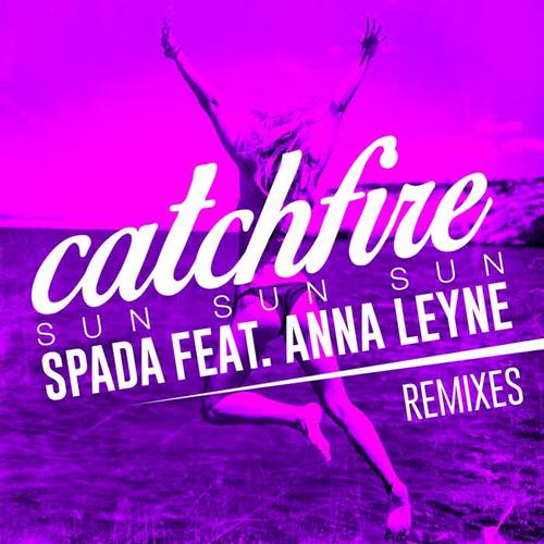 Catchfire (Sun Sun Sun) [Remixes]