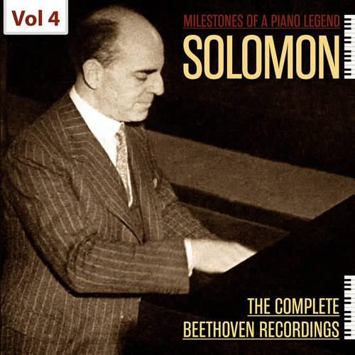 Milestones of a Piano Legend: Solomon, Vol. 4