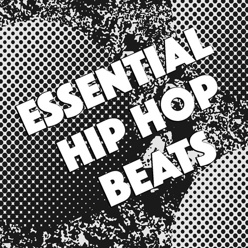 Essential Hip Hop Beats (Explicit)