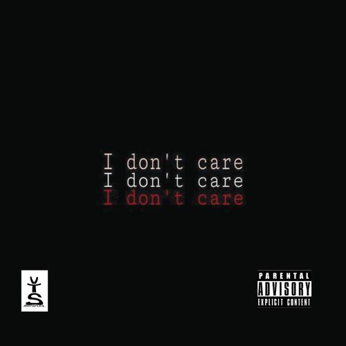 I Dont Care (Explicit)