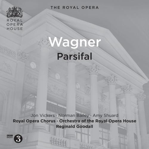 WAGNER, R.: Parsifal (Opera) [Royal Opera Chorus and Opera House Orchestra, Goodall] [1971]