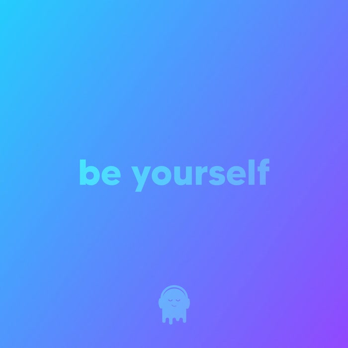 be yourself