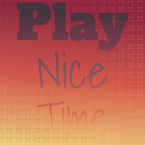 Play Nice Time