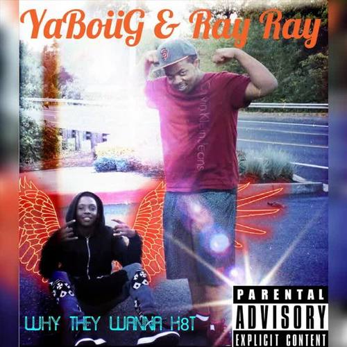 Why They Wanna H8t (feat. Ray Ray) [Explicit]