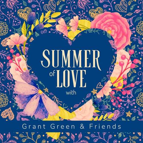 Summer of Love with Grant Green & Friends (Explicit)