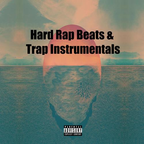 Hard Rap Beats & Trap Instrumentals (Explicit)