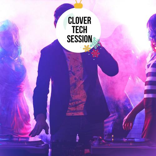 Clover Tech Session