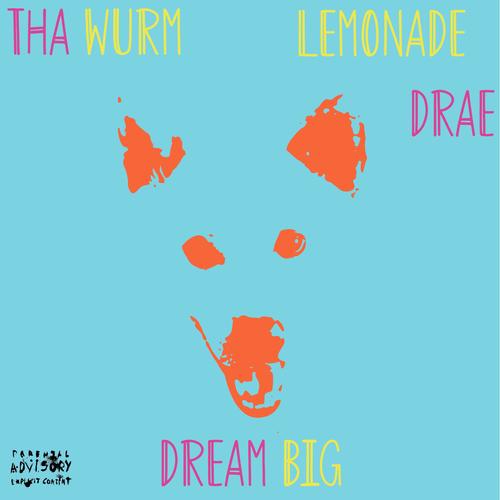 Dream Big (feat. Lemonade Drae) [Explicit]