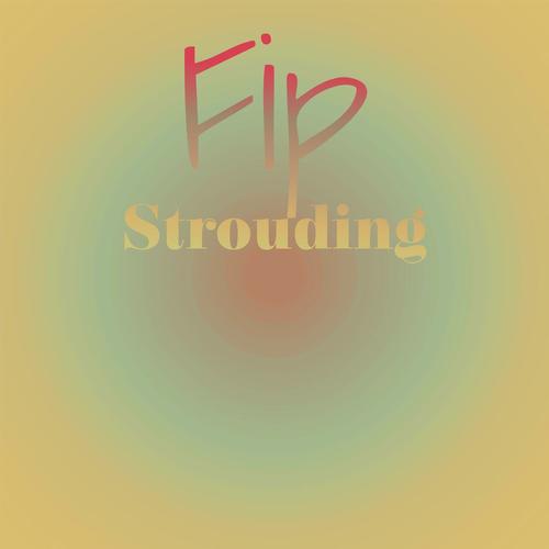 Fip Strouding