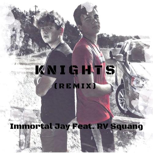 Knights (feat. RV Squang) [Remix]