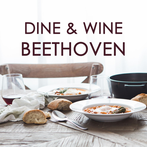 Dine & Wine: Beethoven