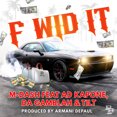 F Wid It (feat. Ad Kapone, Da Gamblah & Tilt) [Explicit]