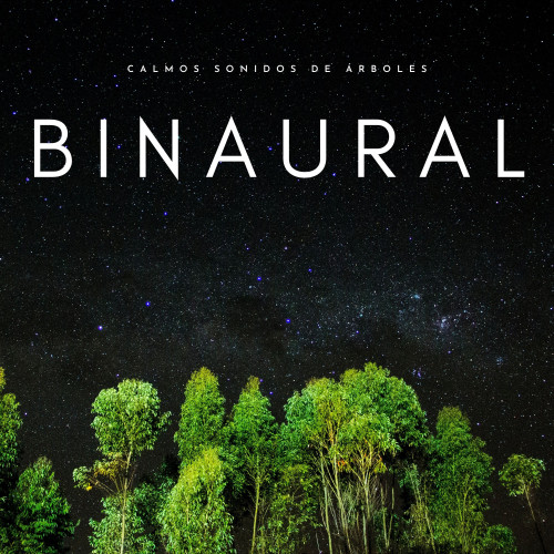 Binaural: Calmos Sonidos De Árboles