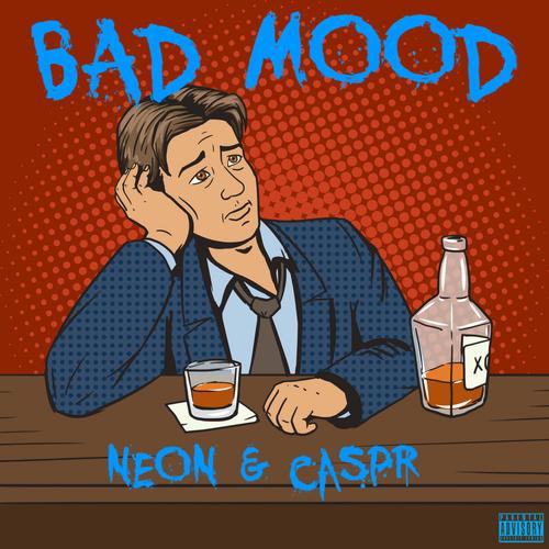 Bad Mood (feat. Caspr) [Explicit]