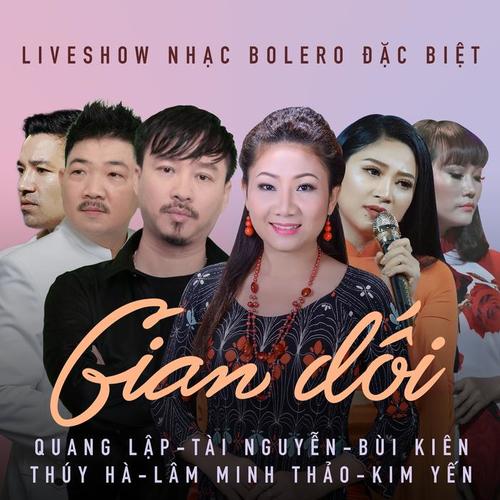 Liveshow Nhạc Bolero Đặc Biệt (Gian dối)