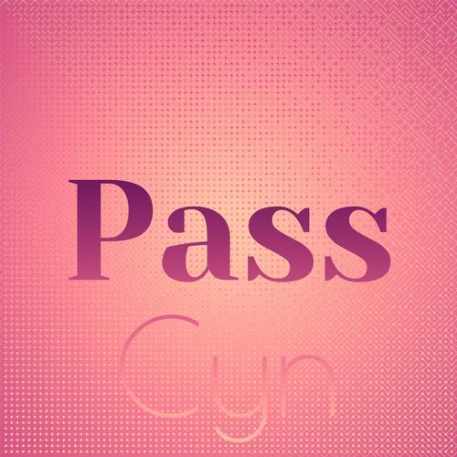 Pass Cyn