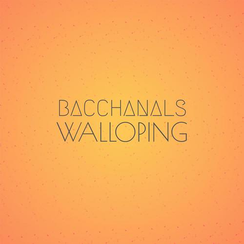 Bacchanals Walloping