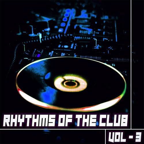 Rhythms of the Club 3 - Dj Selection of House & Deep Tunes