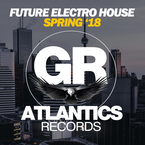 Future Electro House (Spring '18)