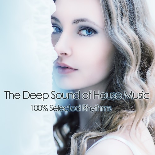 The Deep Sound of House Music (100% Selected Rhythms)