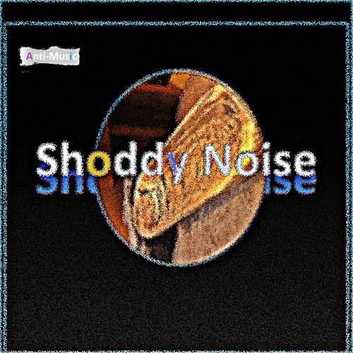 Shoddy Noise