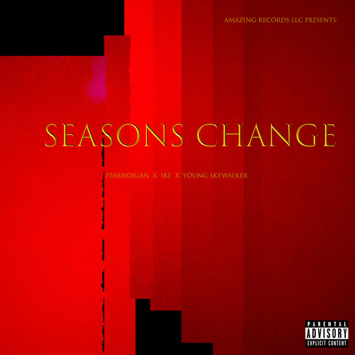 Seasons Change (Explicit)