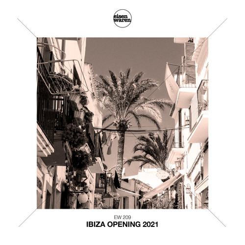 Eisenwaren: Ibiza Opening 2021