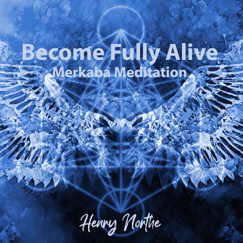 Become Fully Alive: Merkaba Meditation to Recharge Your Energy Field and Cleanse Destructive Energy, Take a Journey to Enlightenment