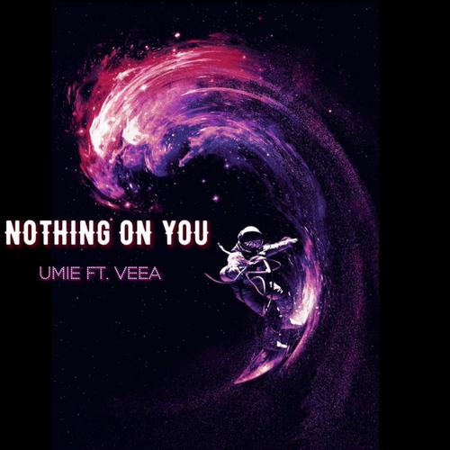 Nothing On You (feat. VeeA) [New Version]