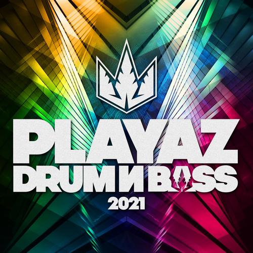 Playaz Drum & Bass 2021 (Explicit)