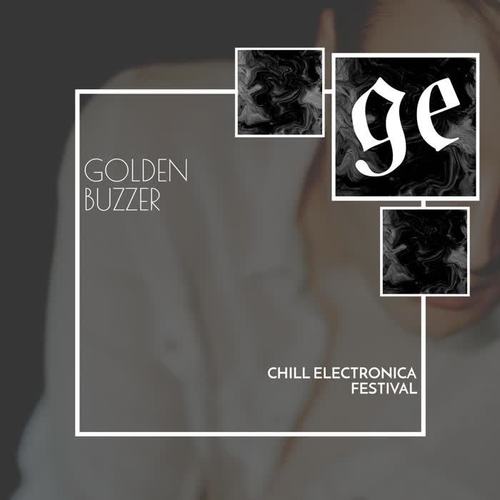 Golden Buzzer: Chill Electronica Festival