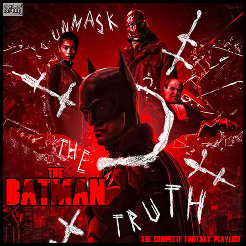 The Batman Unmask The Truth - The Complete Fantasy Playlist