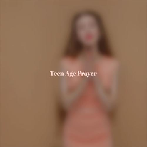 Teen Age Prayer