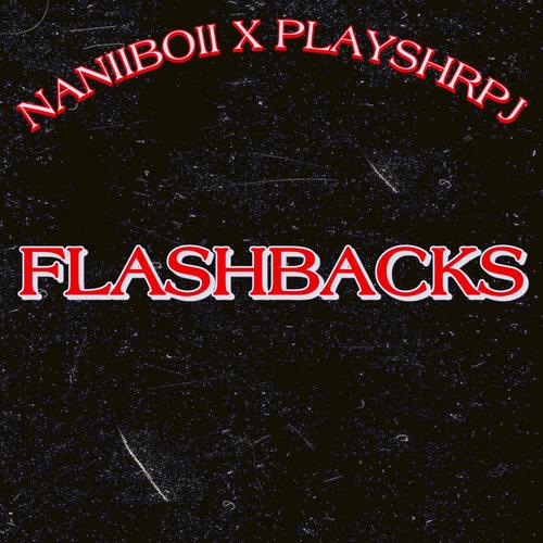 Flashbacks (feat. PlayShrpJ) [Explicit]