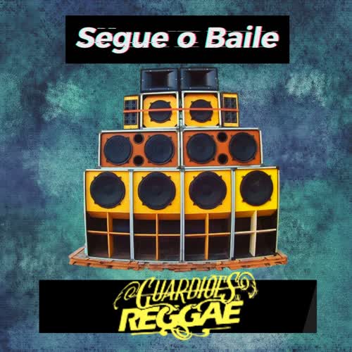 Segue o Baile - Guardiões do Reggae (Explicit)