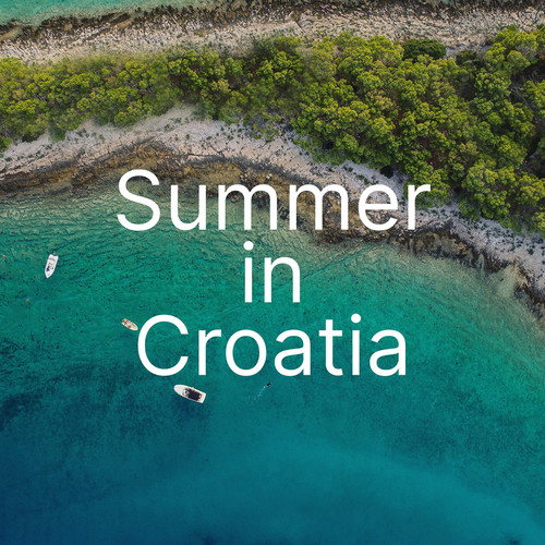 Summer In Croatia (Explicit)