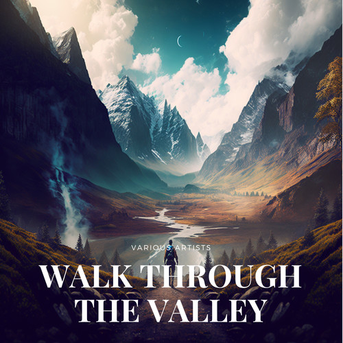 Walk Through the Valley