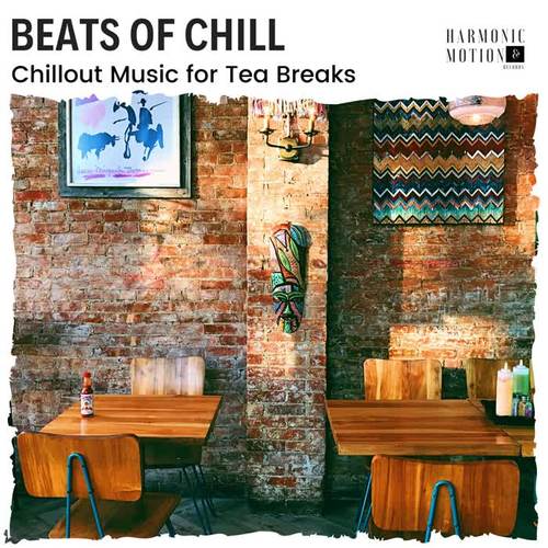 Beats Of Chill - Chillout Music For Tea Breaks