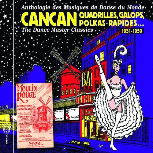 Anthologie des musiques de danse du monde 1951-1959 : Cancan, quadrilles, galop, polkas rapides...