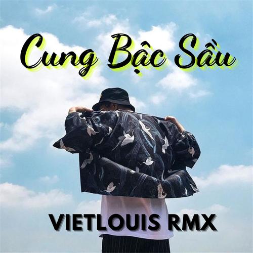 Cung Bậc Sầu (VietLouis Remix) [Explicit]