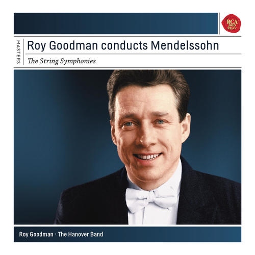 Roy Goodman Conducts Mendelssohn String Symphonies