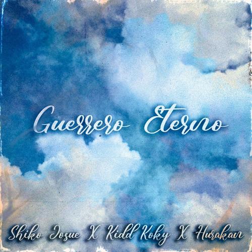 Guerrero Eterno (feat. Kidd Koky & Hurakan) [Explicit]