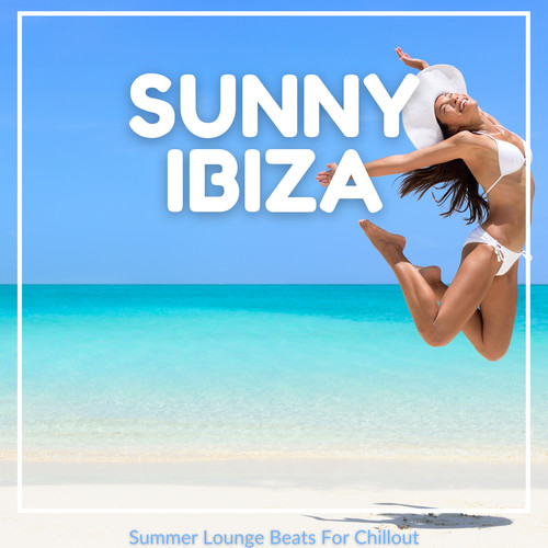 Sunny Ibiza (Summer Lounge Beats For Chillout)