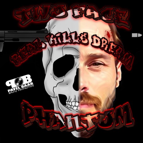 TWO FACE - Real kills dream (Explicit)