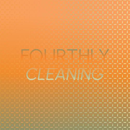 Fourthly Cleaning